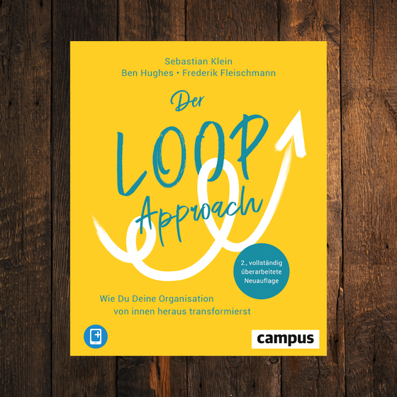 Der Loop-Approach: Wie Du Deine Organisation von innen heraus transformierst