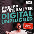 BUCHEMPFEHLUNG Digital Unplugged – Philipp Westermeyer