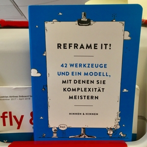 Besprechung des Wirtschaftsbuches: Reframe it! 42 Werkzeuge und ein Modell, mit denen Sie Komplexität meistern von Andri Hinnen und‎ Gieri Hinnen