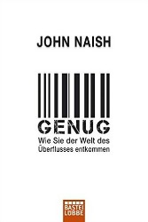 John Naish "Genug: Wie Sie der Welt des Überflusses entkommen"