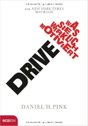 Dan Pink - Drive: Was Sie wirklich motiviert