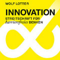 Buchbesprechung: Innovation: Streitschrift für barrierefreies Denken - das neue Buch von Wolf Lotter BRand Eins